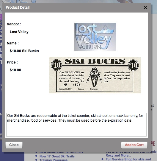 "Ski Buckets" gift certificates are easy to sell, since and can be sent through standard mail. 